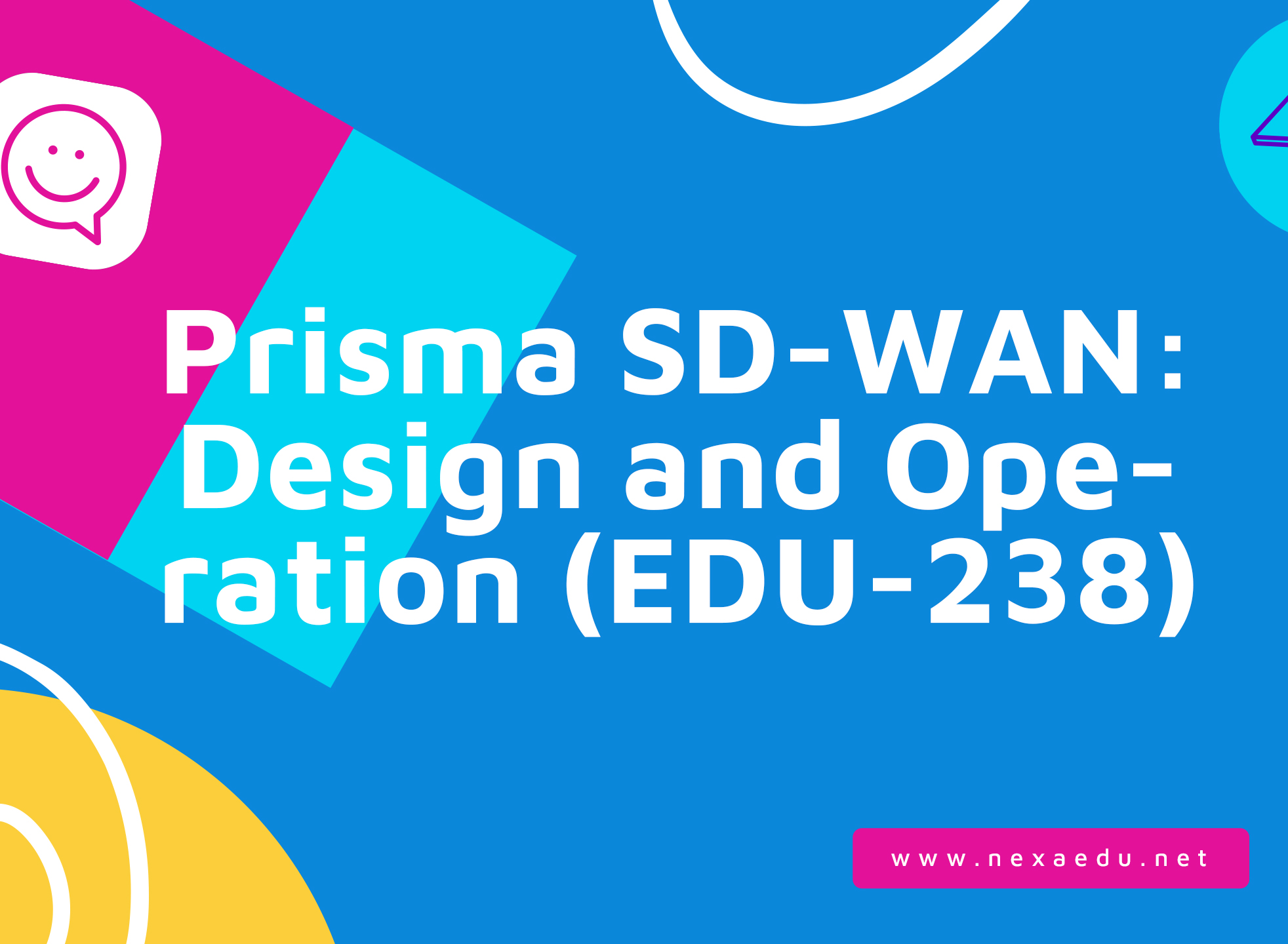 Prisma SD-WAN: Design and Operation (EDU-238)